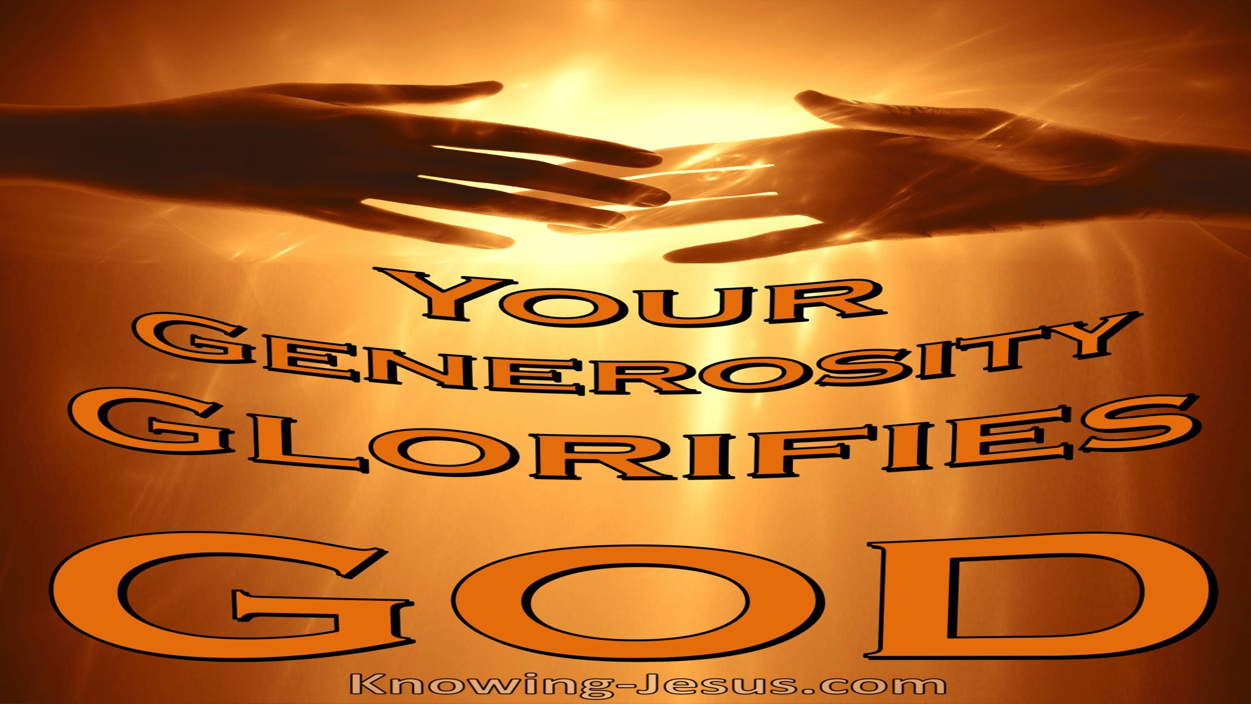 2 Corinthians 9:13 Your Liberal Contribution Glorifies God (orange)